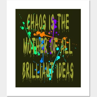 Chaos IsThe Mother Of All Brilliant Ideas Quote Posters and Art